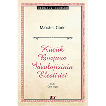 Küçük Burjuva Ideolojisinin Eleştirisi Maksim Gorki