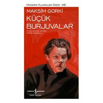 Küçük Burjuvalar - Modern Klasikler Dizisi (Ciltli) Maksim Gorki