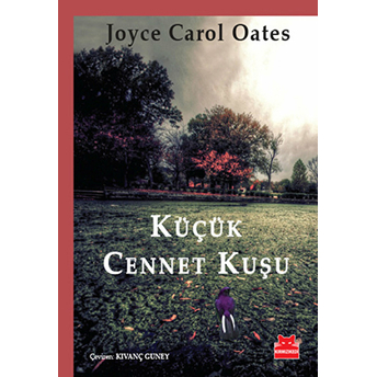 Küçük Cennet Kuşu-Joyce Carol Oates