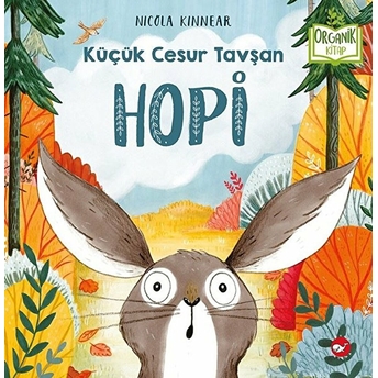 Küçük Cesur Tavşan Hopi - Organik Kitaplar Nicola Kinnear