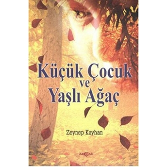 Küçük Çocuk Ve Yaşlı Ağaç Zeynep Kayhan