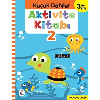 Küçük Dahiler Aktivite Kitabı 2 (3 Yaş) Gülizar Ç. Çetinkaya, Ayça G. Derin