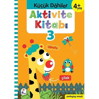 Küçük Dahiler Aktivite Kitabı 3 (4 Yaş) Gülizar Ç. Çetinkaya, Ayça G. Derin