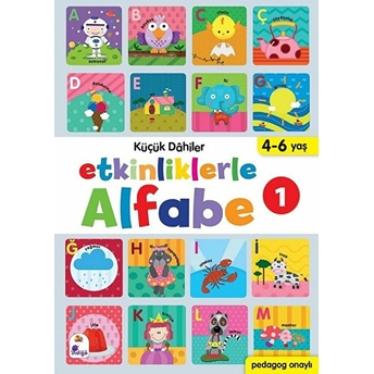 Küçük Dahiler - Etkinliklerle Alfabe 1 Gülizar Ç. Çetinkaya, Ayça G. Derin