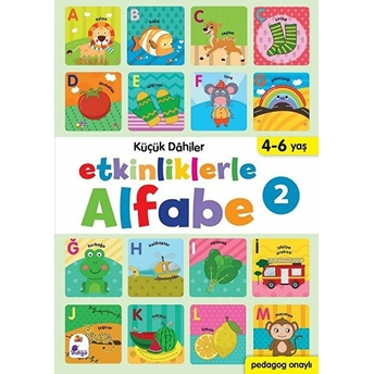 Küçük Dahiler - Etkinliklerle Alfabe 2 Gülizar Ç. Çetinkaya, Ayça G. Derin