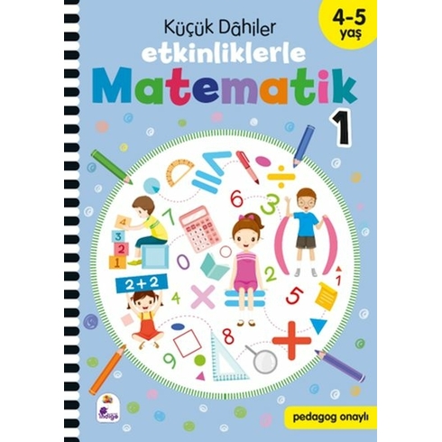 Küçük Dahiler – Etkinliklerle Matematik 1 (4-5 Yaş ) Gülizar Ç. Çetinkaya, Ayça G. Derin