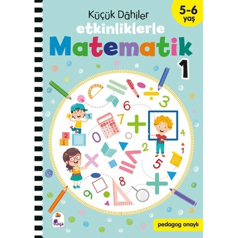 Küçük Dahiler – Etkinliklerle Matematik 1 (5-6 Yaş ) Gülizar Ç. Çetinkaya & Ayça G. Derin