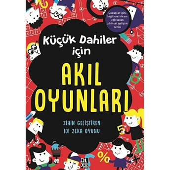 Küçük Dahiler Için Akıl Oyunları - Zihin Geliştiren 101 Zeka Oyunu Gareth Moore