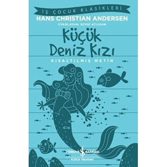 Küçük Deniz Kızı - Kısaltılmış Metin Hans Christian Andersen