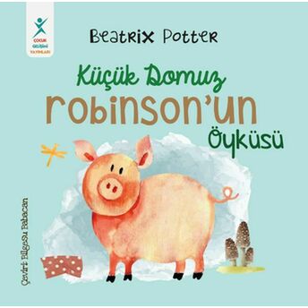 Küçük Domuz Robinson’un Öyküsü Beatrix Potter