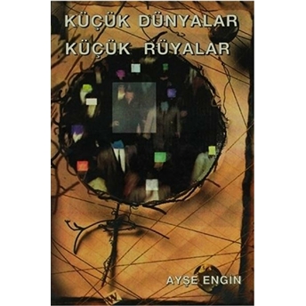 Küçük Dünyalar Küçük Rüyalar