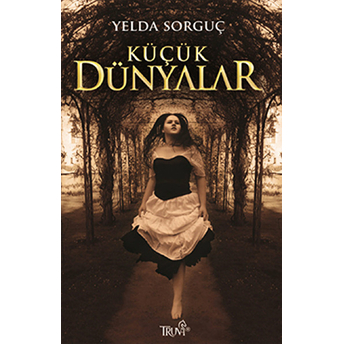 Küçük Dünyalar-Yelda Sorguç