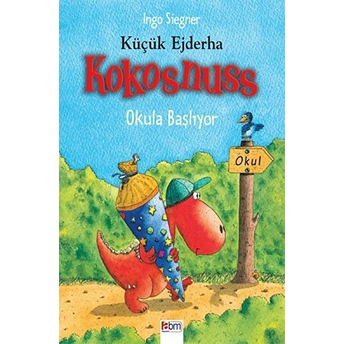 Küçük Ejderha Kokosnuss - Okula Başlıyor Ingo Siegner