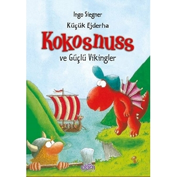 Küçük Ejderha Kokosnuss Ve Güçlü Vikingler - Ciltsiz Ingo Siegner