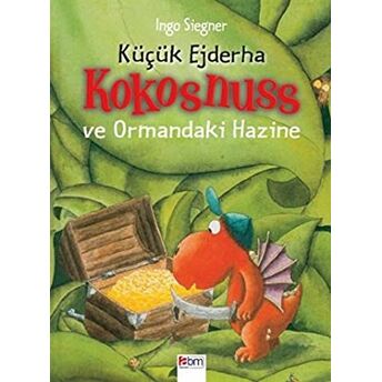 Küçük Ejderha Kokosnuss Ve Ormandaki Hazine Ciltli Ingo Siegner