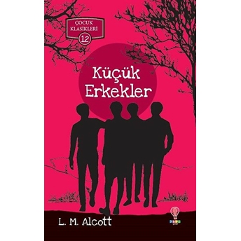 Küçük Erkekler - Çocuk Klasikleri 12 Louisa May Alcott