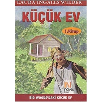 Küçük Ev 1. Kitap Laura Ingalls Wilder