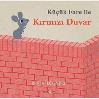 Küçük Fare Ile Kırmızı Duvar Britta Teckentrup