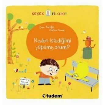 Küçük Filozof Neden Istediğimi Yapamıyorum? Oscar Brenifier