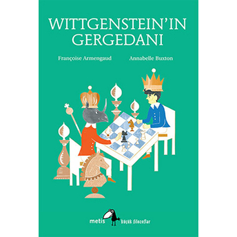 Küçük Filozoflar Dizisi 17 - Wittgenstein'ın Gergedanı Françoise Armengaud