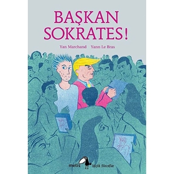 Küçük Filozoflar Dizisi 23 - Başkan Sokrates! Yan Marchand