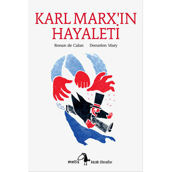 Küçük Filozoflar Dizisi 4 - Karl Marx'ın Hayaleti Ronan De Calan