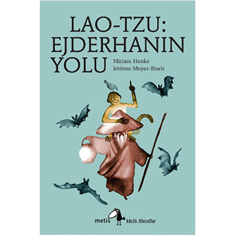 Küçük Filozoflar Dizisi 5 - Lao-Tzu: Ejderhanın Yolu Miriam Henke