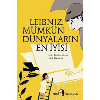 Küçük Filozoflar Dizisi 6 - Leibniz: Mümkün Dünyaların En Iyisi Jean Paul Mongin