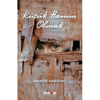 Küçük Hanım Olmak Hanife Haroon