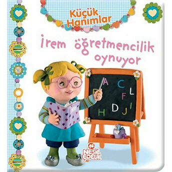 Küçük Hanımlar - Irem Öğretmencilik Oynuyor Ciltli Nathalie Belineau