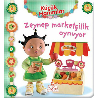 Küçük Hanımlar - Zeynep Marketçilik Oynuyor Ciltli Nathalie Belineau