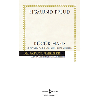 Küçük Hans - Beş Yaşında Bir Oğlanın Fobi Analizi - Hasan Ali Yücel Klasikleri (Ciltli) Sigmund Freud