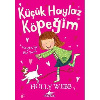 Küçük Haylaz Köpeğim 1- Hayta’ya Bir Yuva Holly Webb