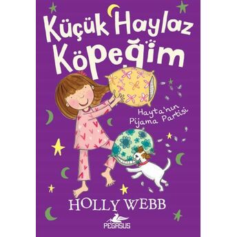 Küçük Haylaz Köpeğim 4 - Hayta’nın Pijama Partisi Holly Webb