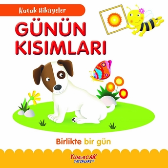 Küçük Hikâyeler Günün Kısımları