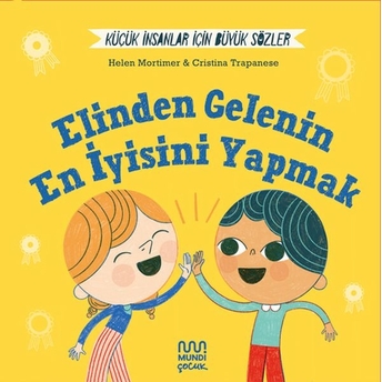 Küçük Insanlar Için Büyük Sözler: Elinden Gelenin En Iyisini Yapmak Helena Mortimer