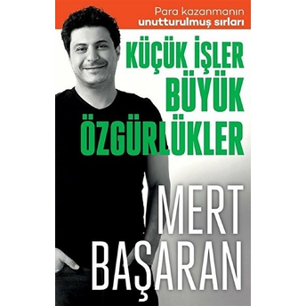 Küçük Işler Büyük Özgürlükler Mert Başaran