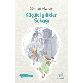 Küçük Iyilikler Sokağı Gökhan Akçiçek