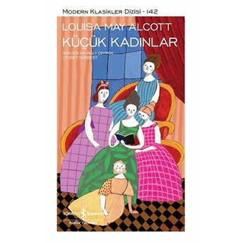 Küçük Kadınlar - Modern Klasikler Dizisi (Şömizli) Louisa May Alcott