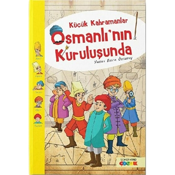 Küçük Kahramanlar Osmanlı'nın Kuruluşunda Yunus Emre Özsaray