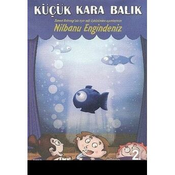 Küçük Kara Balık Nilbanu Engindeniz