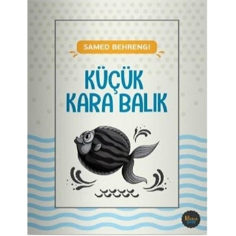 Küçük Kara Balık Samed Behrengi