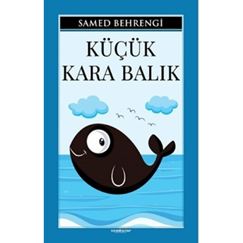 Küçük Kara Balık Samed Behrengi