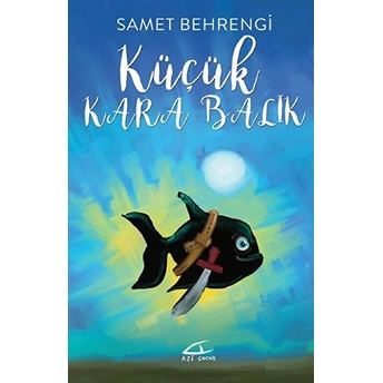 Küçük Kara Balık Samed Behrengi