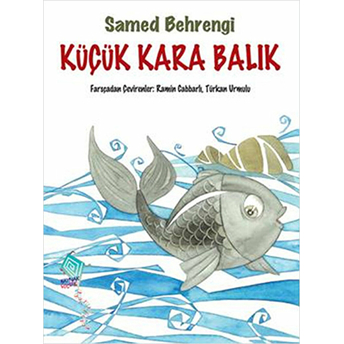 Küçük Kara Balık-Samed Behrengi