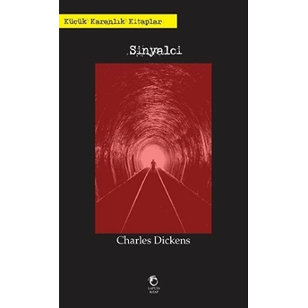 Küçük Karanlık Kitaplar: Sinyalci - Charles Dickens