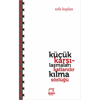 Küçük Karşılaşmaları Katlanılır Kılma Sözlüğü Sefa Kaplan