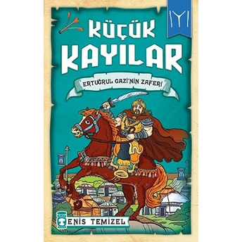 Küçük Kayılar - Ertuğrul Gazinin Zaferi Enis Temizel