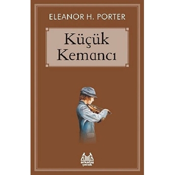 Küçük Kemancı Eleanor H. Porter