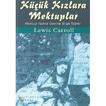 Küçük Kızlara Mektuplar Lewis Carroll